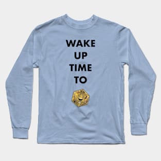 Wake Up! Long Sleeve T-Shirt